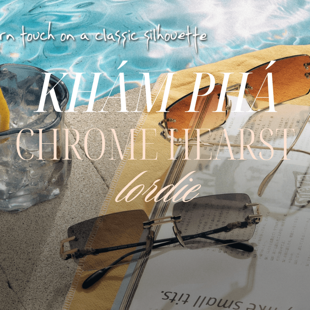 khám phá chrome hearts lordie