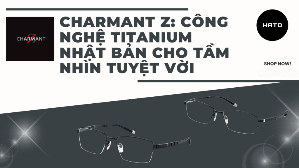kính charmant z công nghệ