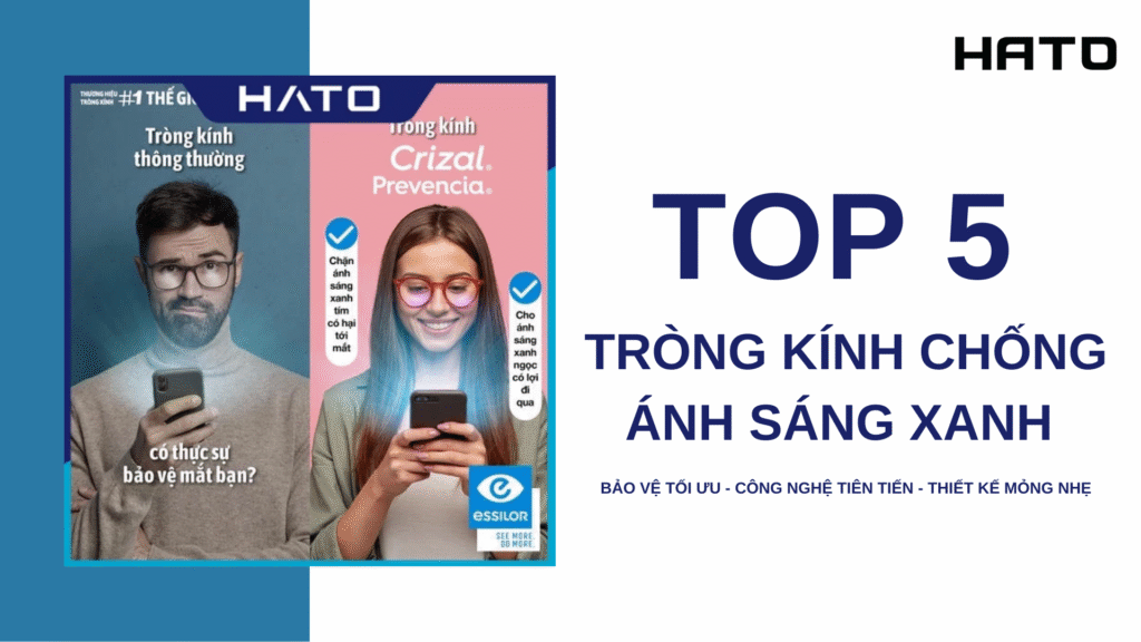 Top 5 Tròng Kính Chống Ánh Sáng Xanh Tốt Nhất Hiện Nay – Bảo Vệ Đôi Mắt Trong Thời Đại Số
