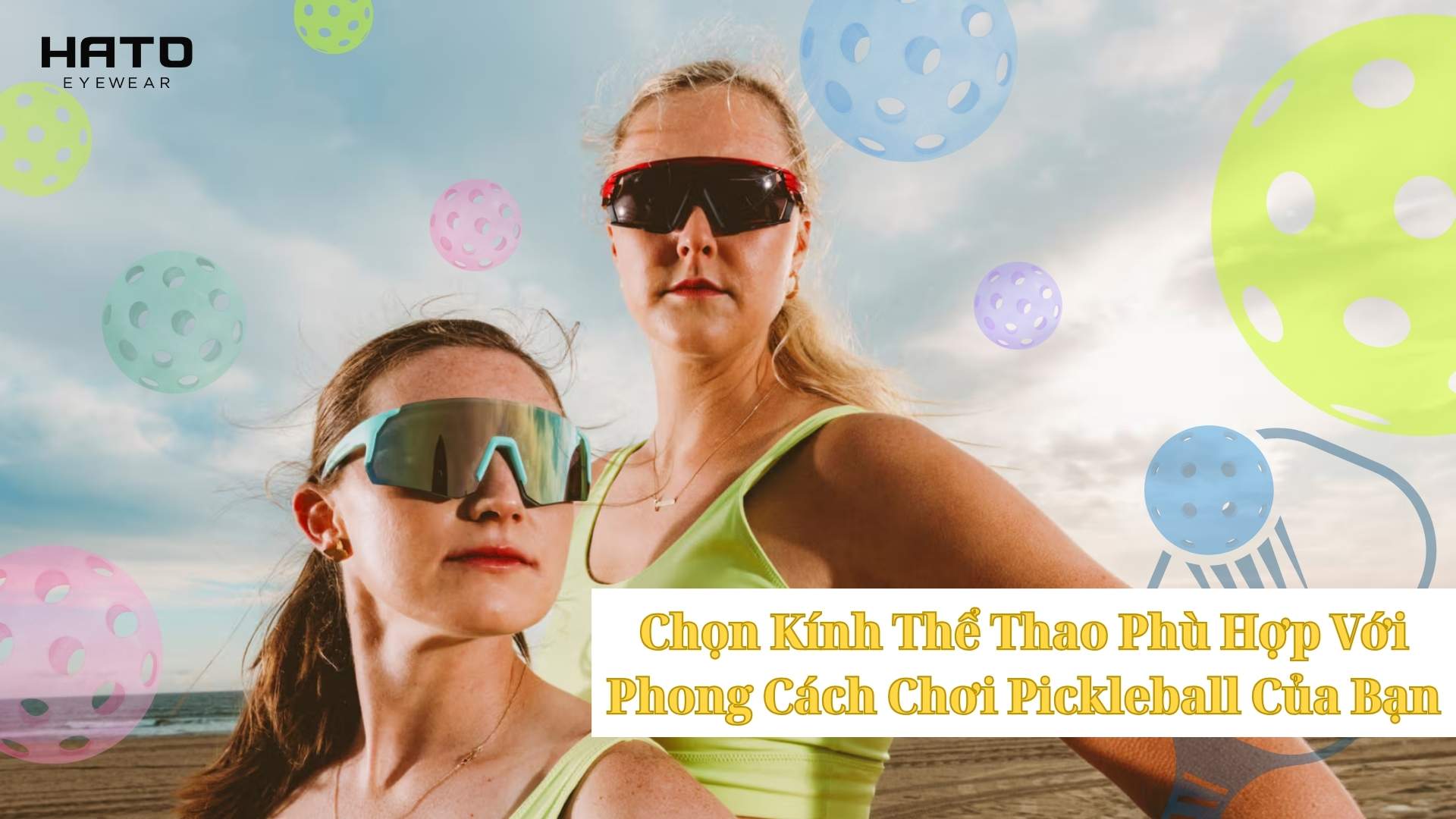 Chọn Kính Thể Thao Phù Hợp Với Phong Cách Chơi Pickleball Của Bạn