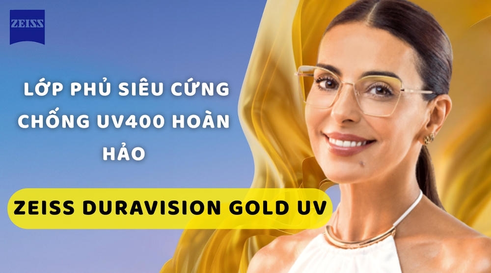 Zeiss DuraVision Gold UV – Lớp Phủ Siêu Cứng Chống UV400 Hoàn Hảo