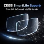Zeiss SmartLife Superb Tròng Kính Đa Tròng với Lớp Phủ UVProtect/BlueGuard Cao Cấp