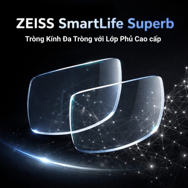 Zeiss SmartLife Superb Tròng Kính Đa Tròng với Lớp Phủ UVProtect/BlueGuard Cao Cấp