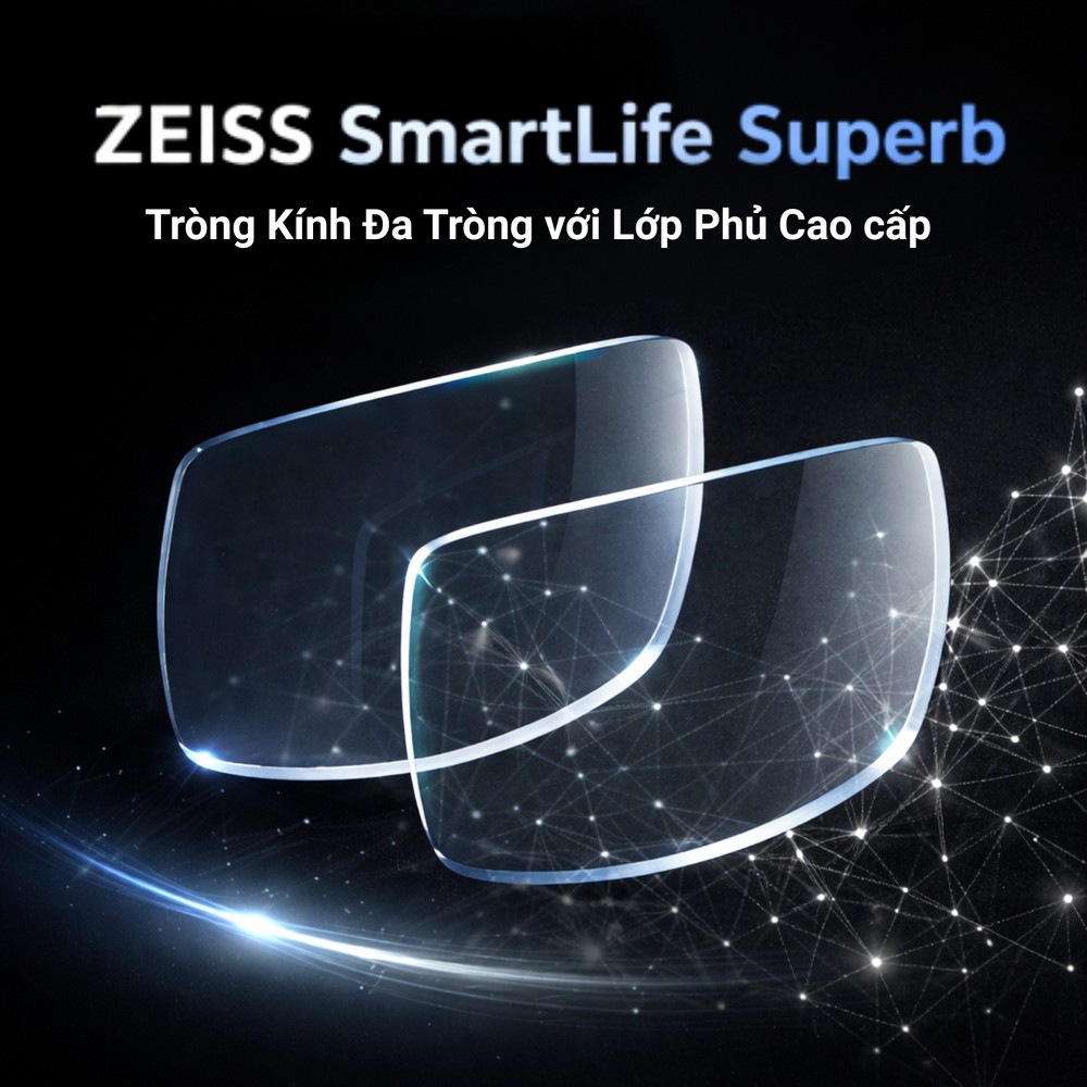 Zeiss SmartLife Superb Tròng Kính Đa Tròng với Lớp Phủ UVProtect/BlueGuard Cao Cấp