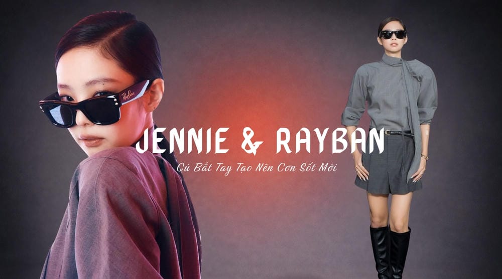 Jennie RayBan Collection - Cú Bắt Tay Tạo nên Cơn Sốt Mới