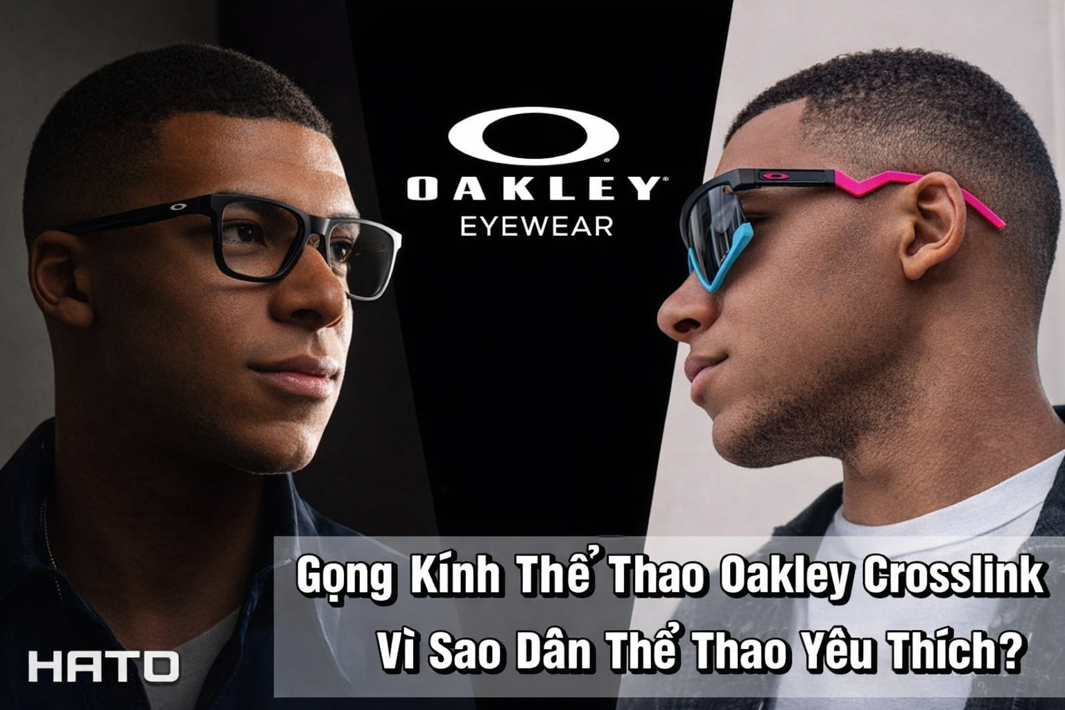 Gọng Kính Thể Thao Oakley Crosslink Vì Sao Dân Thể Thao Yêu Thích