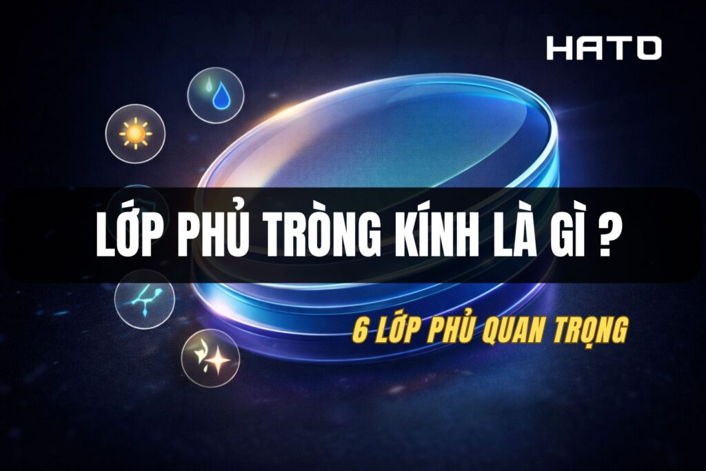 Lớp phủ kính là gì? 6 lớp phủ quan trọng