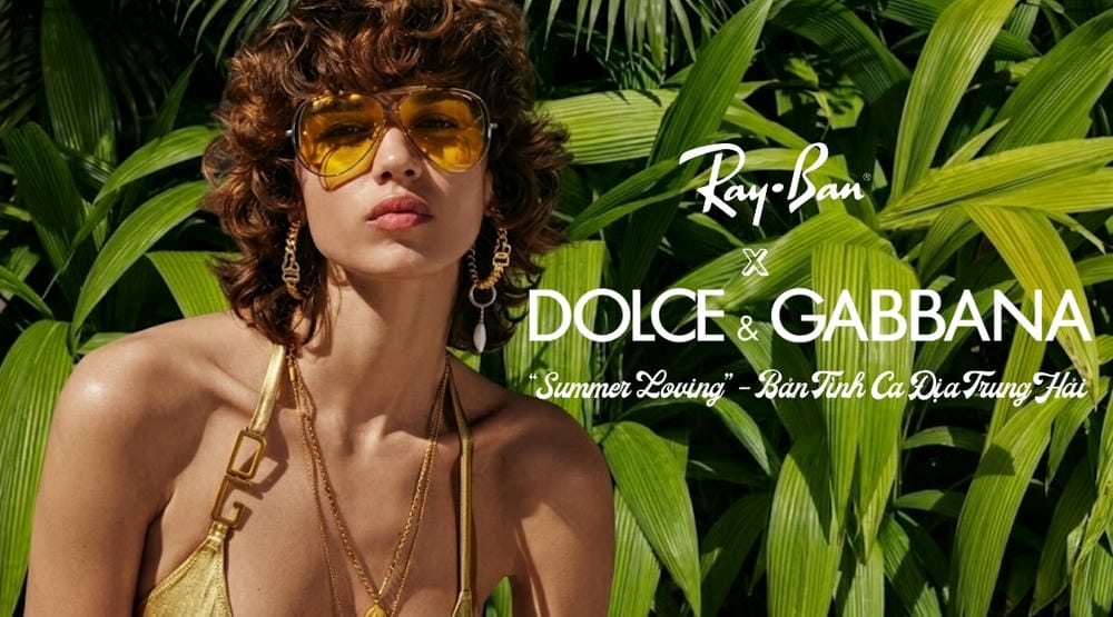 "Summer Loving" - Bản Tình Ca Địa Trung Hải từ Dolce&Gabbana x Ray-Ban