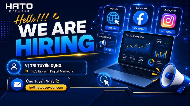 Hato Eyewear Tuyển Dụng Thực Tập Sinh Digital Marketing Có Mộc