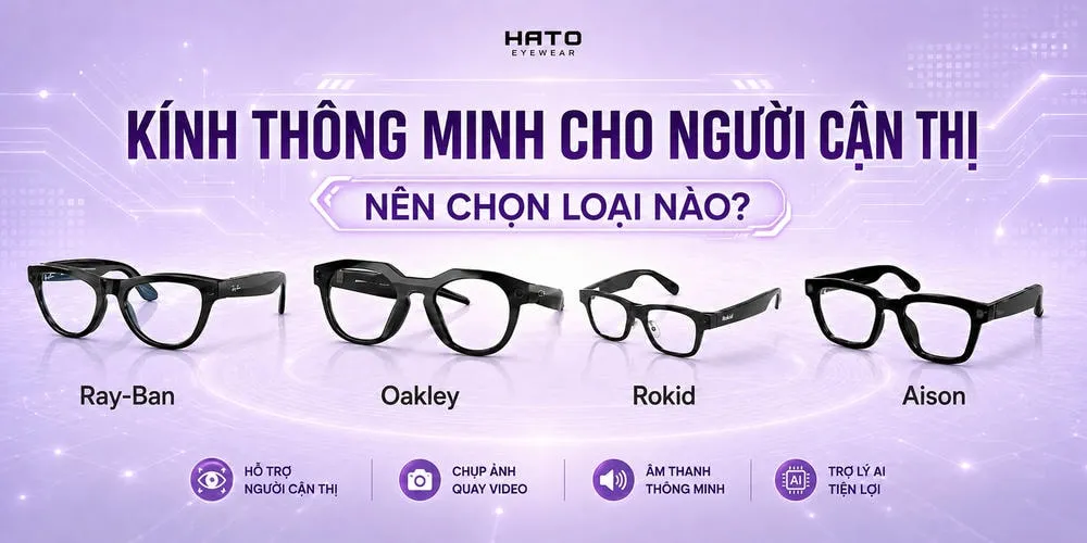 So sánh các mẫu kính thông minh Ray-Ban, Oakley, Rokid và Aison dành cho người cận thị, giúp chọn loại phù hợp với nhu cầu sử dụng.