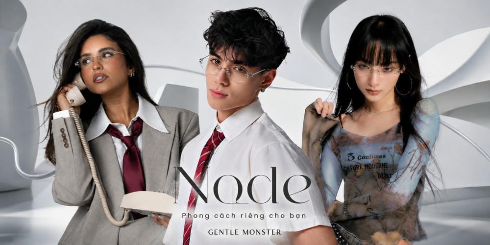 Gentle Monster Node - Chọn Phong Cách Riêng Cho Bạn