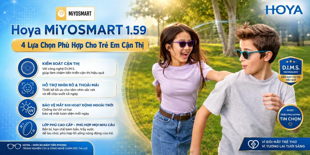 Hoya MiYOSMART 1.59 - 4 Sự Lựa Chọn Phù Hợp Cho Trẻ Em Cận Thị
