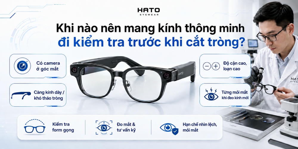 Kiểm tra kính thông minh trước khi cắt tròng tại Hato Eyewear để đảm bảo đúng form gọng, không che camera và hạn chế mỏi mắt.