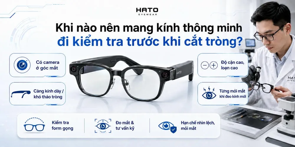 Kiểm tra kính thông minh trước khi cắt tròng tại Hato Eyewear để đảm bảo đúng form gọng, không che camera và hạn chế mỏi mắt.