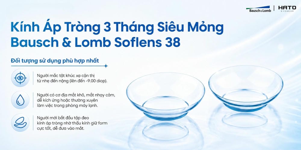 Tròng 3 Tháng Bausch & Lomb Soflens 38: Thoải Mái, Tiết Kiệm Và Dễ Sử Dụng