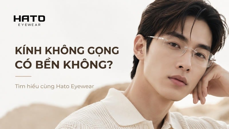 Kính không gọng có bền không