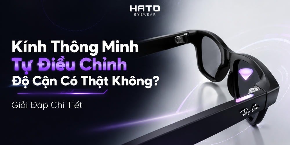 Kính thông minh tự điều chỉnh độ cận có thật không? Ảnh đại diện bài viết giải đáp chi tiết về công nghệ kính thông minh cho người cận thị tại Hato Eyewear.