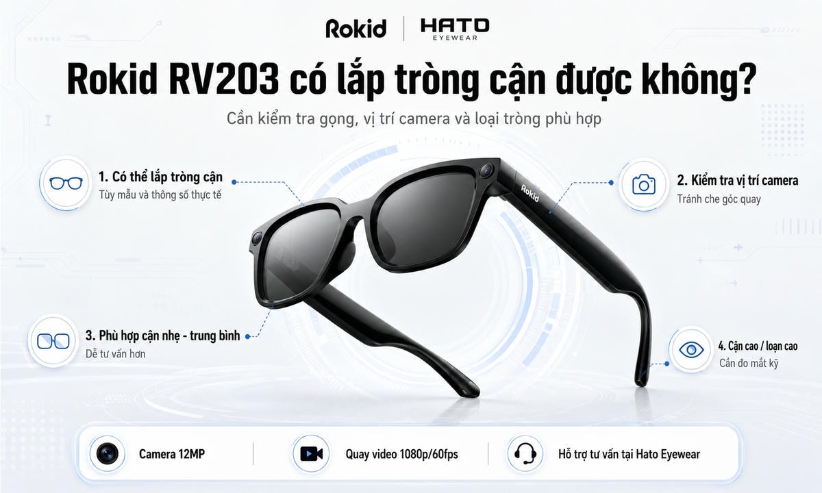 Hình ảnh minh họa Rokid RV203 có lắp tròng cận được không, thể hiện các tiêu chí cần kiểm tra như form gọng, vị trí camera, độ cận và khả năng chọn tròng phù hợp tại Hato Eyewear.
