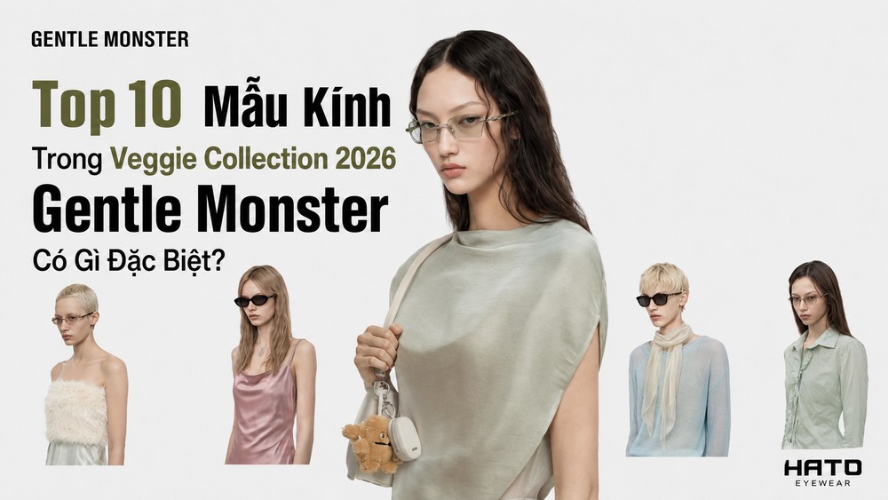 top 10 mẫu kính veggie collection gentle monster