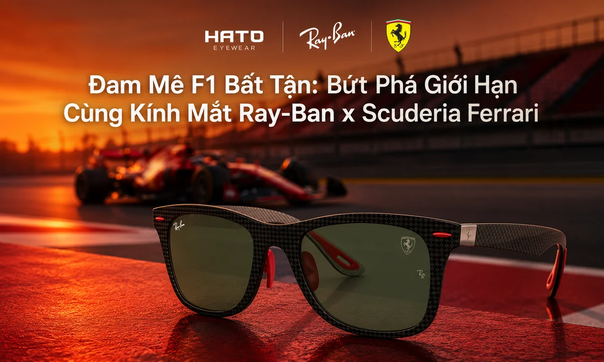 Kính mắt Ray-Ban x Scuderia Ferrari trên đường đua F1 với phong cách thể thao cao cấp tại HATO Eyewear