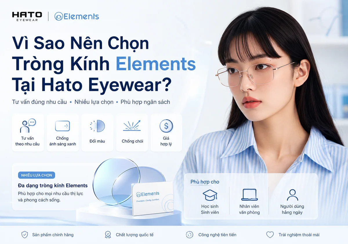Vì sao nên chọn tròng kính Elements tại Hato Eyewear cho nhu cầu dùng kính hằng ngày