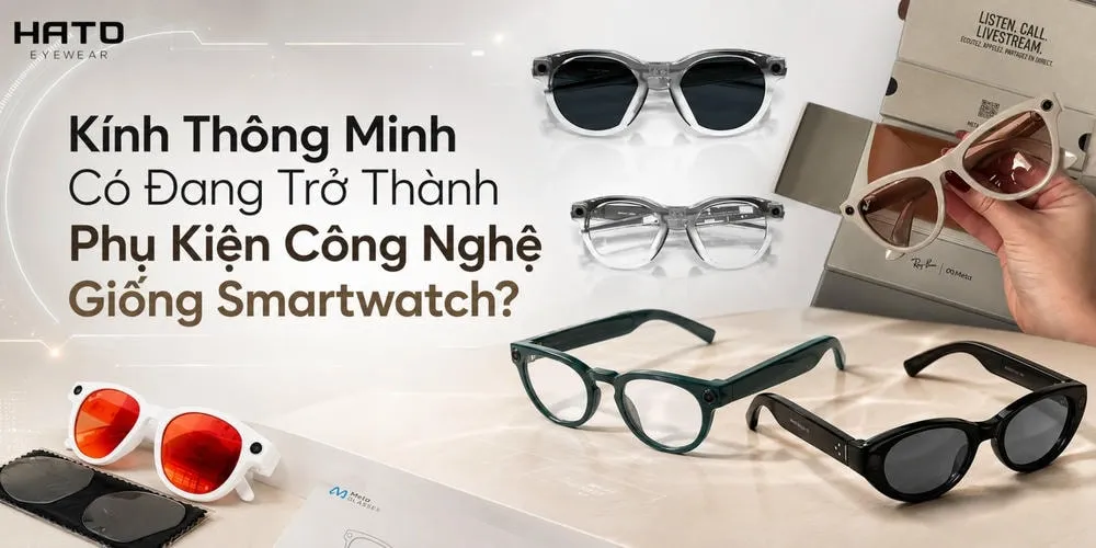 Kính Thông Minh Có Đang Trở Thành Phụ Kiện Công Nghệ Giống Smartwatch?