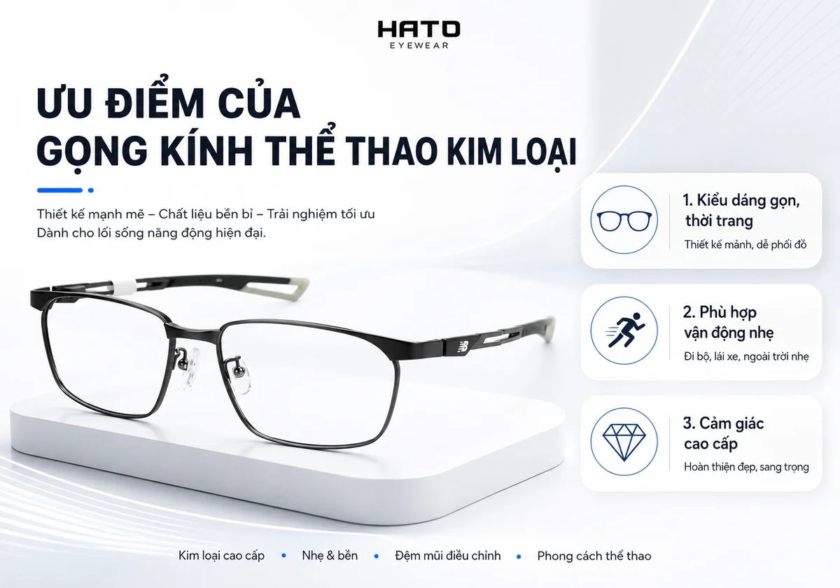 Ưu điểm của gọng kính thể thao kim loại với kiểu dáng gọn, phù hợp vận động nhẹ và tạo cảm giác cao cấp.