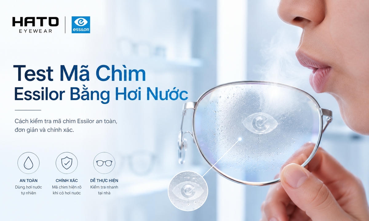 Ảnh hướng dẫn cách test mã chìm Essilor bằng hơi nước tại HATO Eyewear, minh họa thao tác hà hơi nhẹ lên tròng kính để làm hiện logo/mã chìm một cách an toàn, sạch và dễ thực hiện.