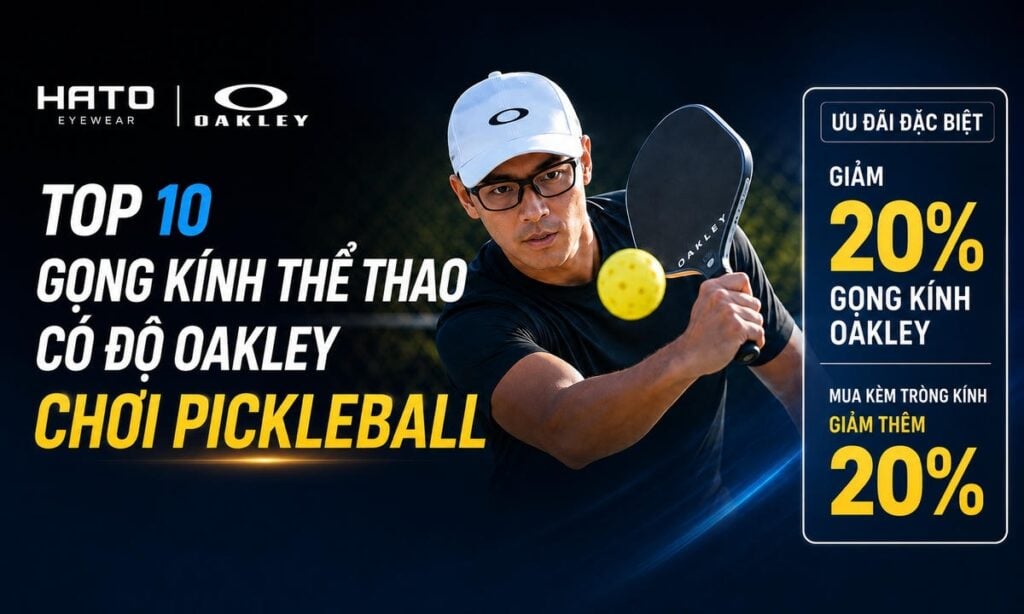 Ưu đãi gọng kính thể thao có độ Oakley chơi Pickleball tại Hato Eyewear