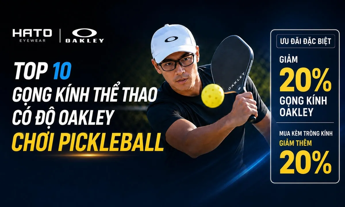 Ưu đãi gọng kính thể thao có độ Oakley chơi Pickleball tại Hato Eyewear