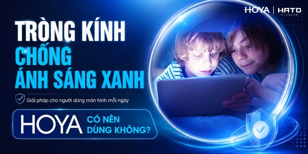 Tròng Kính Chống Ánh Sáng Xanh HOYA Có Nên Dùng Không?