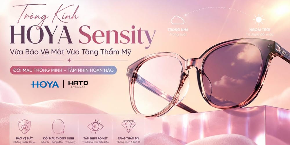 Tròng Kính HOYA Sensity: Vừa Bảo Vệ Mắt Vừa Tăng Thẩm Mỹ