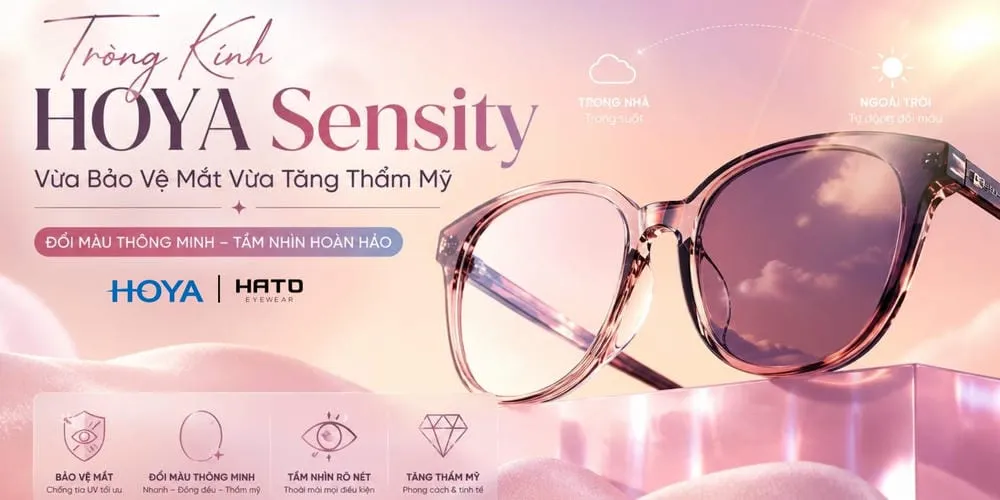 Tròng Kính HOYA Sensity: Vừa Bảo Vệ Mắt Vừa Tăng Thẩm Mỹ