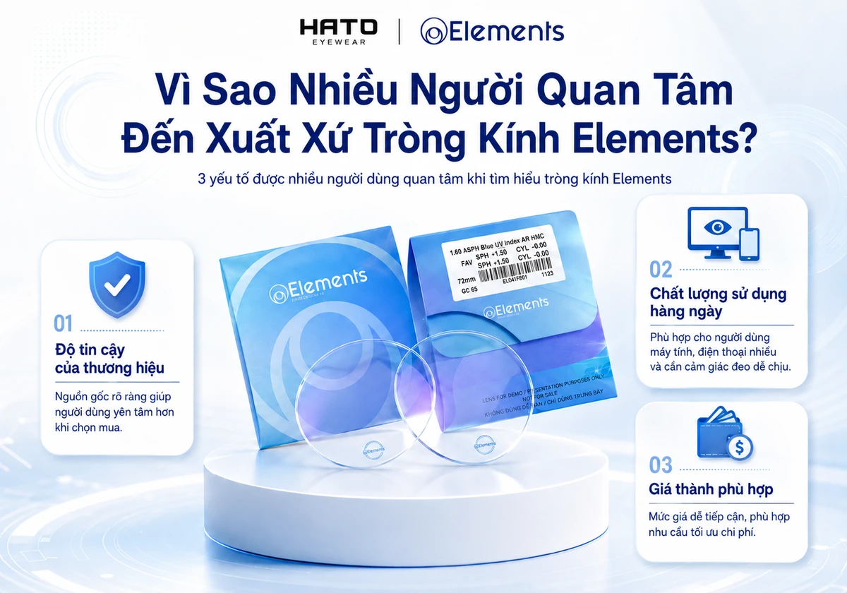 Ảnh minh họa lý do nhiều người quan tâm đến xuất xứ tròng kính Elements, gồm độ tin cậy thương hiệu, chất lượng sử dụng hằng ngày và giá thành phù hợp.