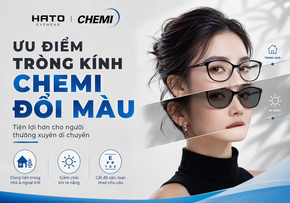 Ưu điểm tròng kính Chemi đổi màu tại HATO Eyewear, hỗ trợ giảm chói khi ra nắng và dùng tiện trong nhà ngoài trời.