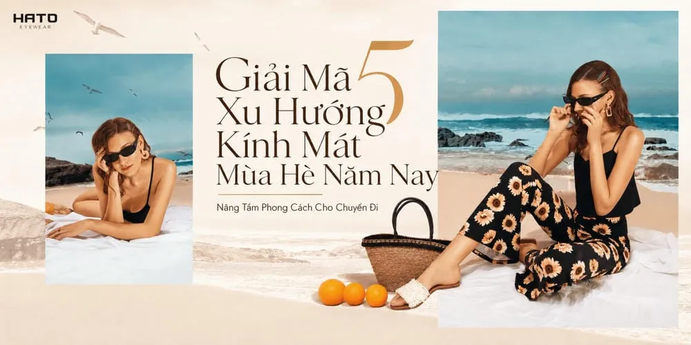 Giải Mã 5 Xu Hướng Kính Mát Mùa Hè Năm Nay Để Nâng Tầm Phong Cách Cho Chuyến Đi