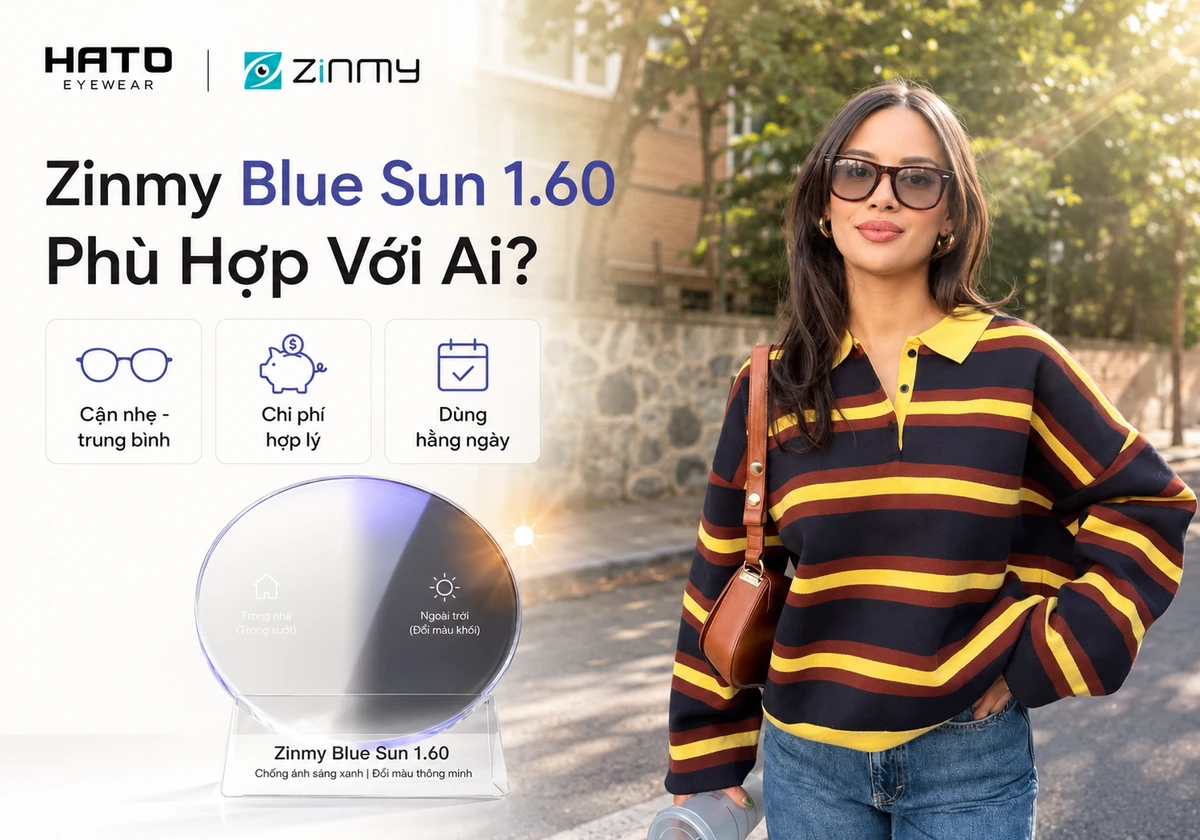Ảnh minh họa tròng kính Zinmy Blue Sun 1.60 phù hợp cho người cận nhẹ đến trung bình, dùng hằng ngày, có khả năng đổi màu khi ra nắng tại Hato Eyewear.