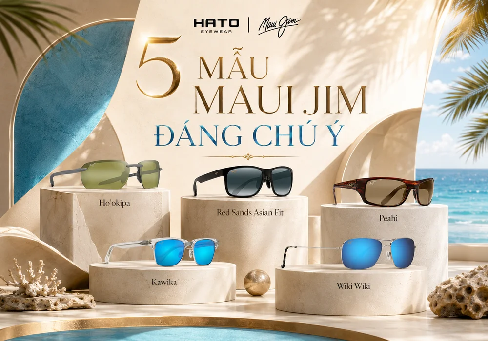 5 mẫu kính mát Maui Jim đáng chú ý gồm Ho’okipa, Red Sands Asian Fit, Peahi, Kawika và Wiki Wiki tại Hato Eyewear.
