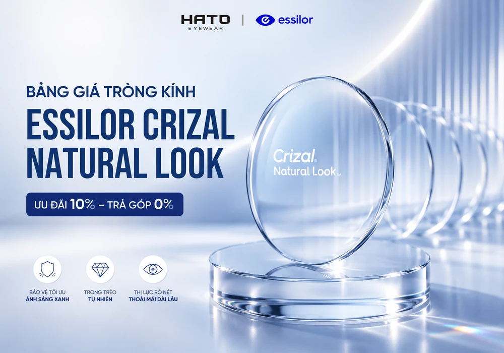 Bảng giá tròng kính Essilor Crizal Natural Look với ưu đãi 10% và hỗ trợ trả góp 0% tại Hato Eyewear.