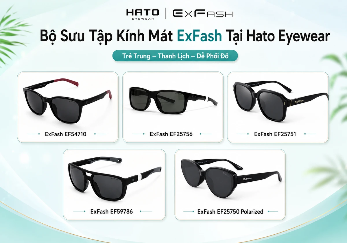 Bộ sưu tập kính mát ExFash chính hãng tại Hato Eyewear với các mẫu EF54710, EF25756, EF25751, EF59786 và EF25750 Polarized.