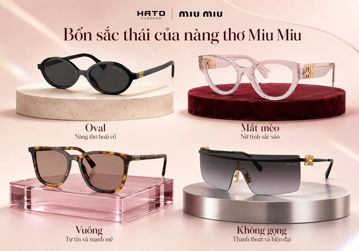 Bốn sắc thái của nàng thơ Miu Miu với kính oval, kính mắt mèo, kính vuông và kính không gọng tại Hato Eyewear.