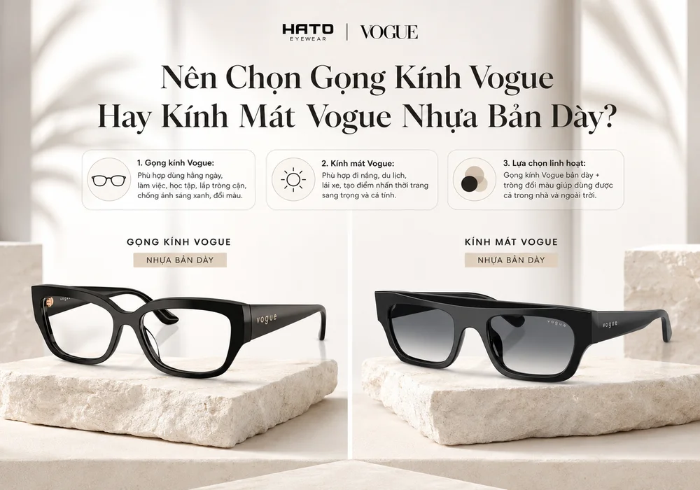 Ảnh minh họa so sánh gọng kính Vogue và kính mát Vogue nhựa bản dày tại Hato Eyewear, giúp người dùng dễ chọn mẫu phù hợp cho nhu cầu đeo hằng ngày, đi nắng, du lịch hoặc lắp tròng đổi màu.