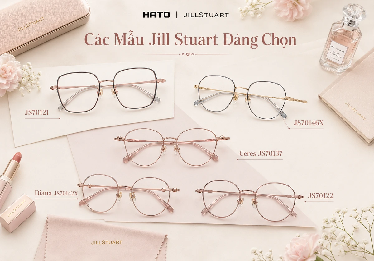 Các mẫu gọng kính Jill Stuart đáng chọn tại Hato Eyewear với thiết kế titanium mảnh, oval, rose gold và thanh lịch nữ tính.