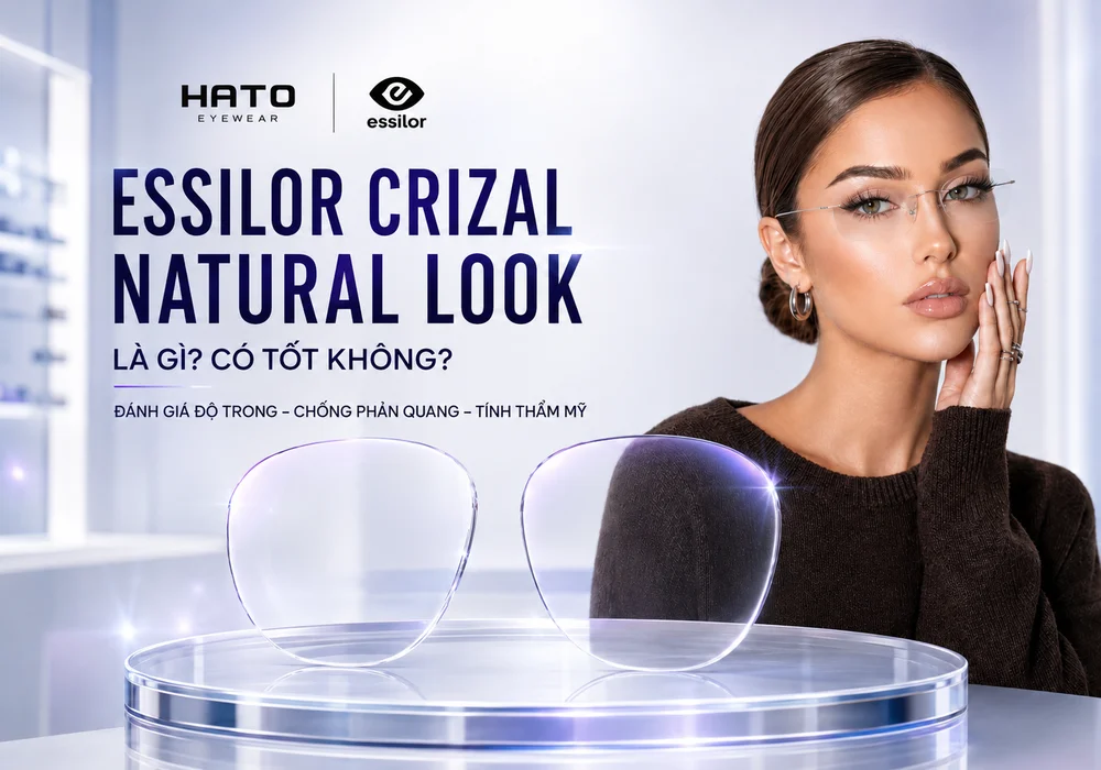 Ảnh đại diện công nghệ Essilor Crizal Natural Look với tròng kính trong suốt, chống phản quang và tăng tính thẩm mỹ tại Hato Eyewear.