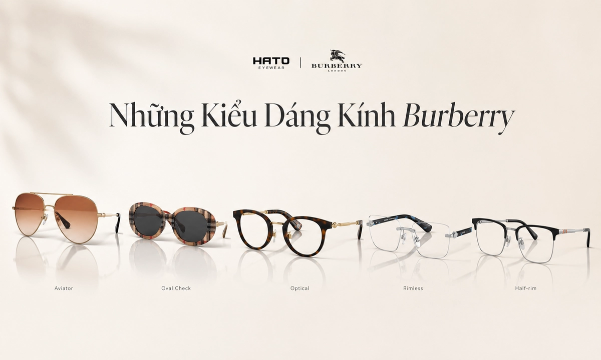 Các kiểu dáng kính Burberry phổ biến gồm aviator, oval check, gọng optical, rimless và half-rim được giới thiệu trong ảnh tại Hato Eyewear.