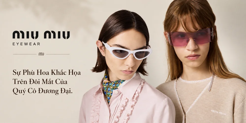 Miu Miu Eyewear: Sự Phù Hoa Khắc Họa Trên Đôi Mắt Của Quý Cô Đương Đại.