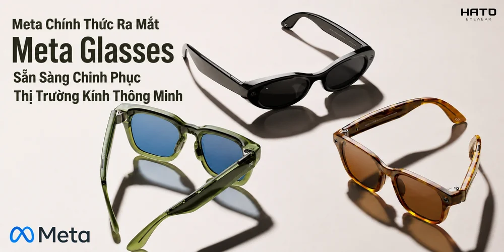 Meta Chính Thức Ra Mắt “Meta Glasses”: Sẵn Sàng Chinh Phục Thị Trường Kính Thông Minh