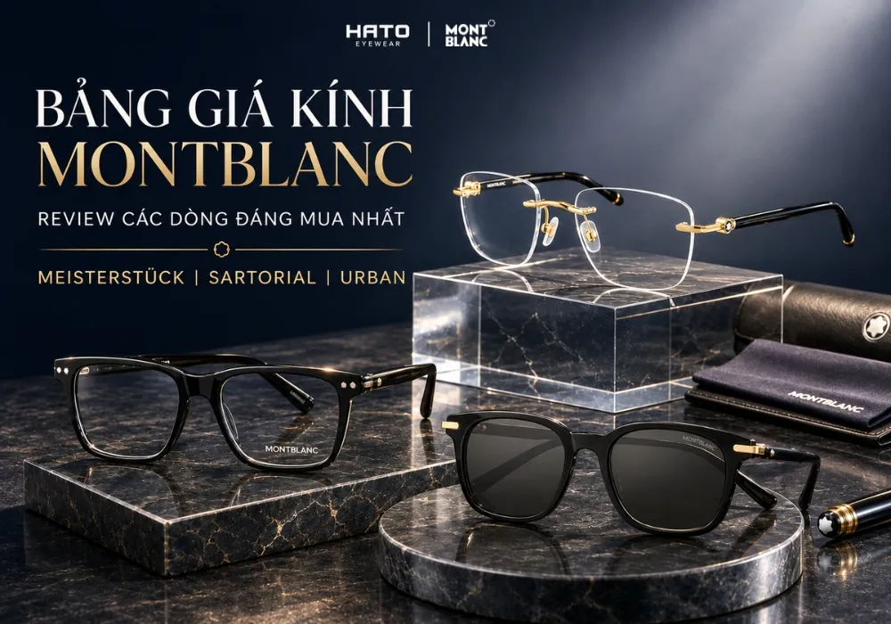 Bảng giá kính Montblanc và review các dòng Meisterstück, Sartorial, Urban đáng mua tại Hato Eyewear.