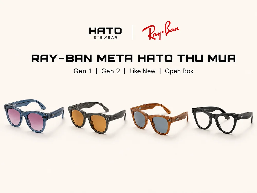 Các dòng Ray-Ban Meta HATO thu mua gồm Gen 1, Gen 2, Like New và Open Box với nhiều kiểu gọng khác nhau.