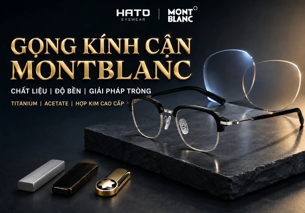 Gọng kính cận Montblanc cao cấp với chất liệu titanium, acetate, hợp kim và giải pháp tròng kính.